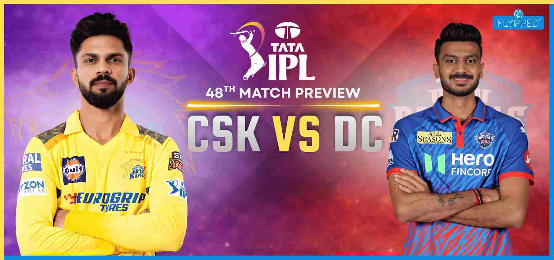 DC vs CSK Match Preview : कौन जीतेगा आज की 'Do or Die' जंग?